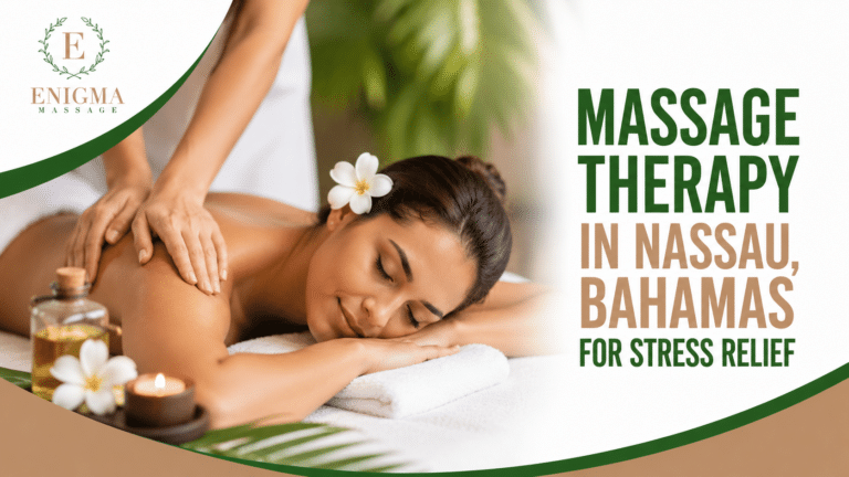 Massage therapy in Nassau, Bahamas for stress relief with a relaxing full-body spa treatment at Enigma Massage.